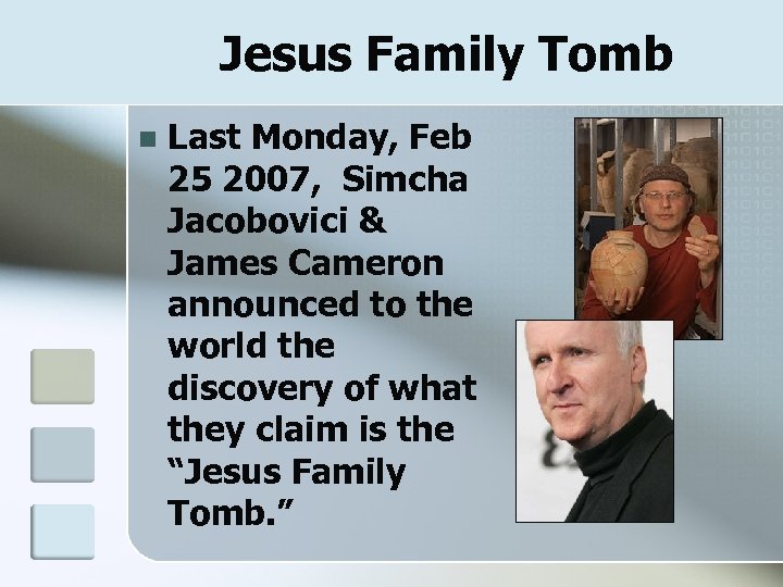 Jesus Family Tomb n Last Monday, Feb 25 2007, Simcha Jacobovici & James Cameron