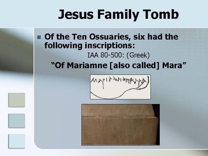 Jesus Family Tomb n Of the Ten Ossuaries, six had the following inscriptions: IAA