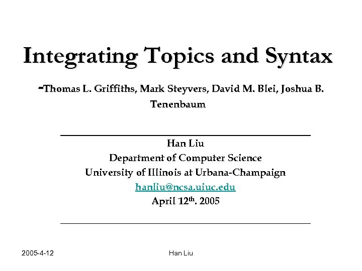Integrating Topics and Syntax -Thomas L. Griffiths, Mark Steyvers, David M. Blei, Joshua B.