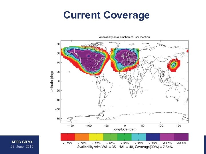 Current Coverage • WAAS • EGNOS • MSAS APEC GIT/14 23 June 2010 Federal