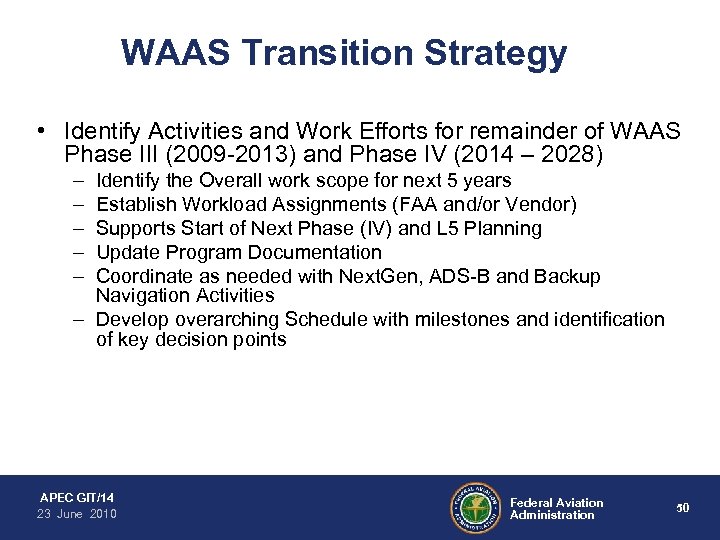 WAAS Transition Strategy • Identify Activities and Work Efforts for remainder of WAAS Phase