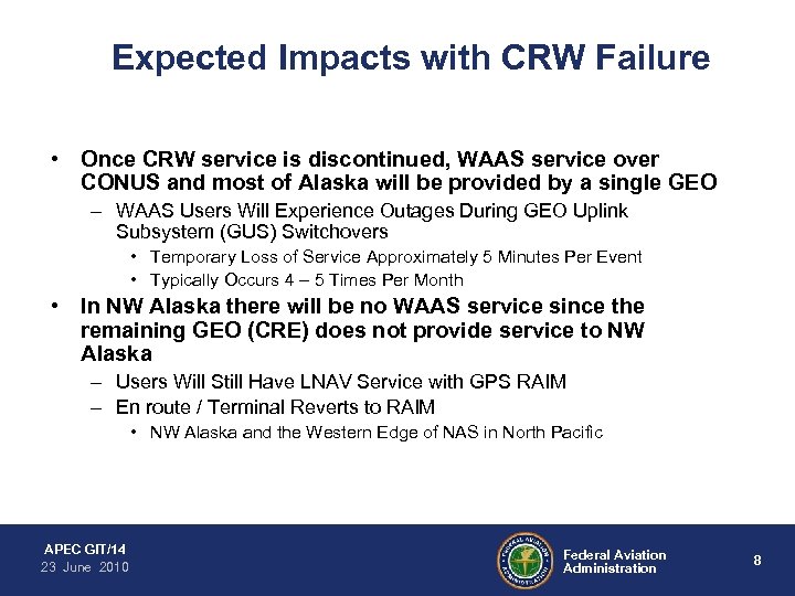 Expected Impacts with CRW Failure • Once CRW service is discontinued, WAAS service over