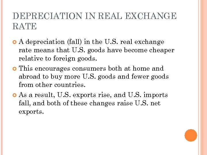 DEPRECIATION IN REAL EXCHANGE RATE A depreciation (fall) in the U. S. real exchange