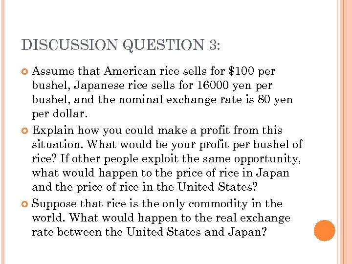 DISCUSSION QUESTION 3: Assume that American rice sells for $100 per bushel, Japanese rice