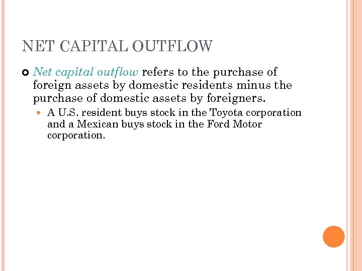 NET CAPITAL OUTFLOW Net capital outflow refers to the purchase of foreign assets by