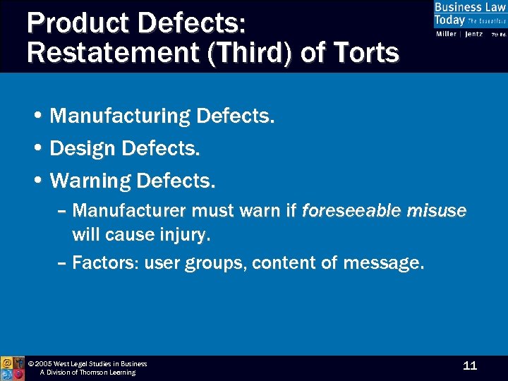 Product Defects: Restatement (Third) of Torts • Manufacturing Defects. • Design Defects. • Warning