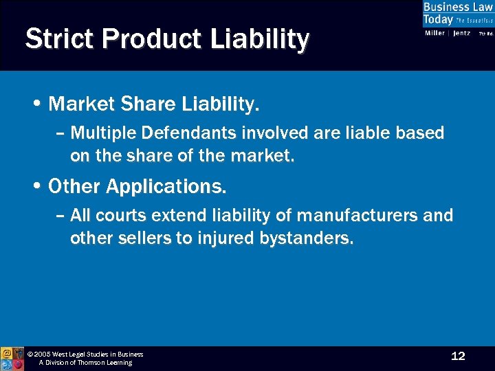 Strict Product Liability • Market Share Liability. – Multiple Defendants involved are liable based