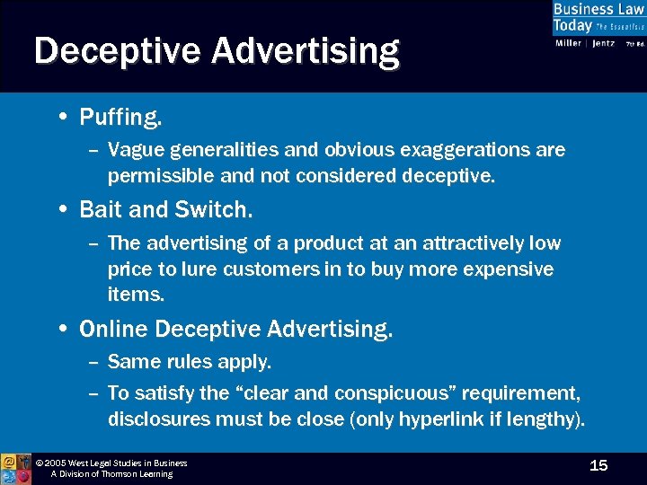Deceptive Advertising • Puffing. – Vague generalities and obvious exaggerations are permissible and not