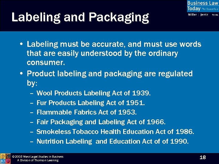 Labeling and Packaging • Labeling must be accurate, and must use words that are