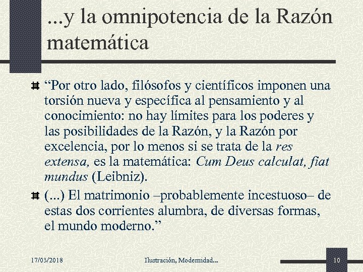 . . . y la omnipotencia de la Razón matemática “Por otro lado, filósofos