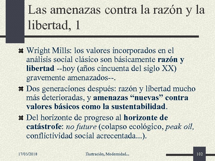 Las amenazas contra la razón y la libertad, 1 Wright Mills: los valores incorporados