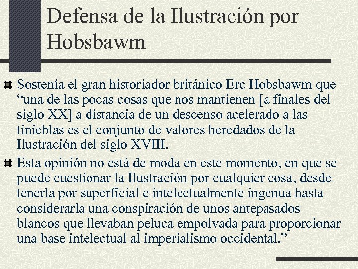 Defensa de la Ilustración por Hobsbawm Sostenía el gran historiador británico Erc Hobsbawm que