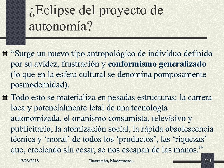 ¿Eclipse del proyecto de autonomía? “Surge un nuevo tipo antropológico de individuo definido por