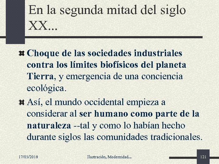 En la segunda mitad del siglo XX. . . Choque de las sociedades industriales