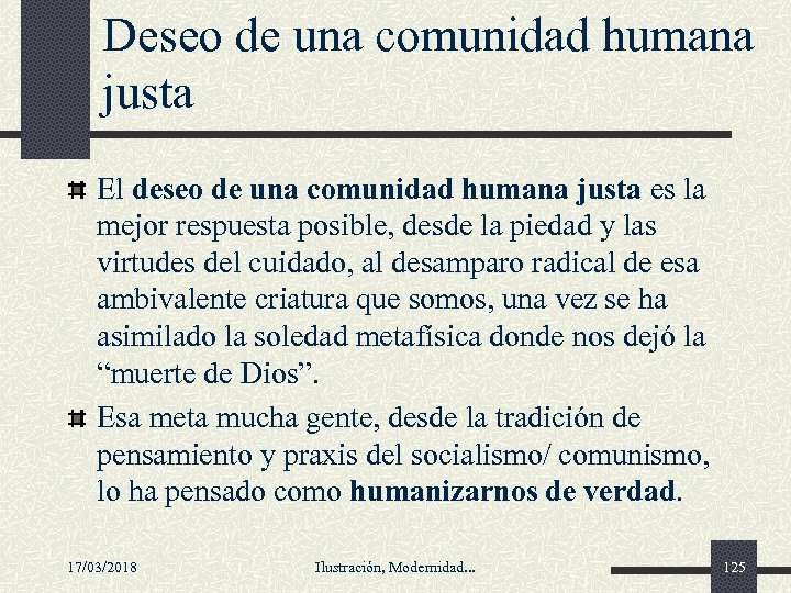 Deseo de una comunidad humana justa El deseo de una comunidad humana justa es