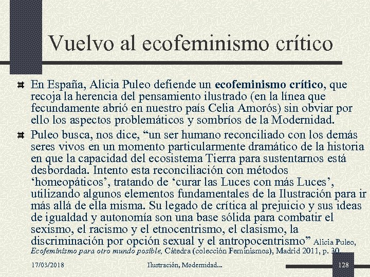 Vuelvo al ecofeminismo crítico En España, Alicia Puleo defiende un ecofeminismo crítico, que recoja