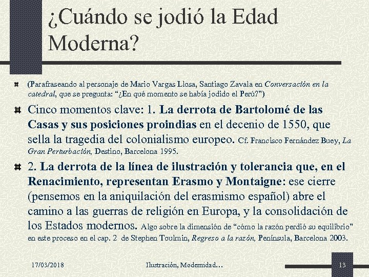 ¿Cuándo se jodió la Edad Moderna? (Parafraseando al personaje de Mario Vargas Llosa, Santiago