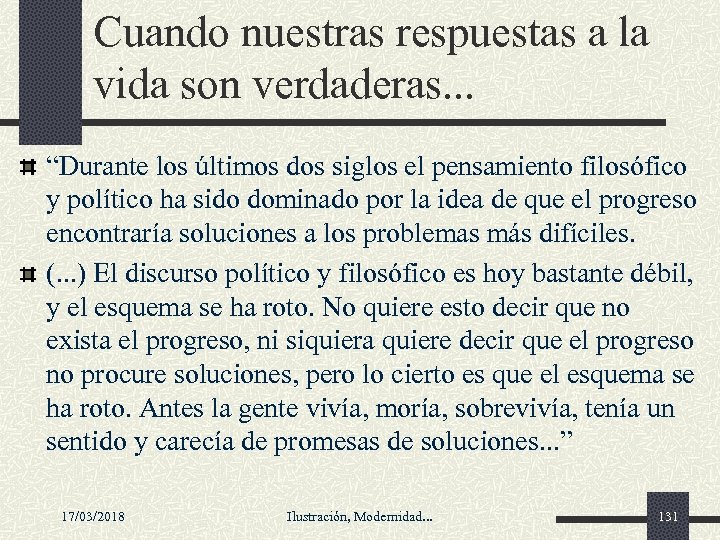 Cuando nuestras respuestas a la vida son verdaderas. . . “Durante los últimos dos