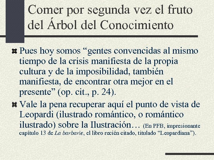 Comer por segunda vez el fruto del Árbol del Conocimiento Pues hoy somos “gentes