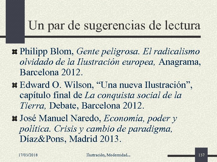 Un par de sugerencias de lectura Philipp Blom, Gente peligrosa. El radicalismo olvidado de