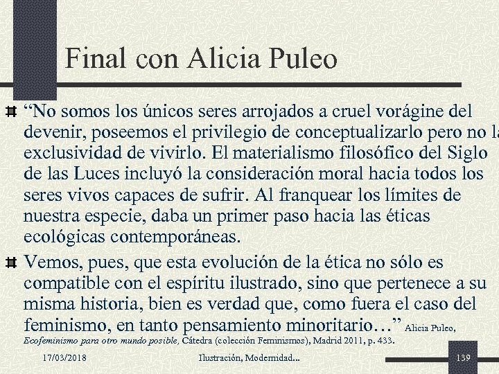 Final con Alicia Puleo “No somos los únicos seres arrojados a cruel vorágine del