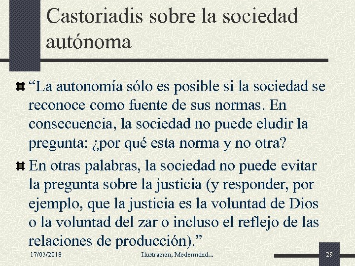Castoriadis sobre la sociedad autónoma “La autonomía sólo es posible si la sociedad se