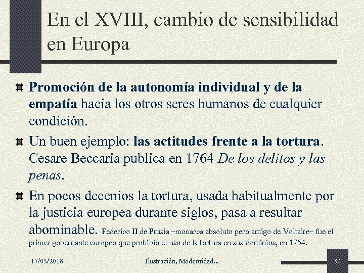 En el XVIII, cambio de sensibilidad en Europa Promoción de la autonomía individual y