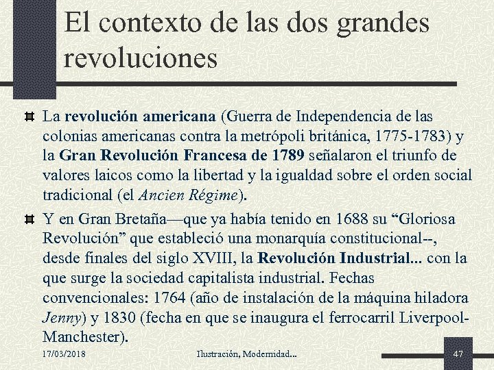 El contexto de las dos grandes revoluciones La revolución americana (Guerra de Independencia de