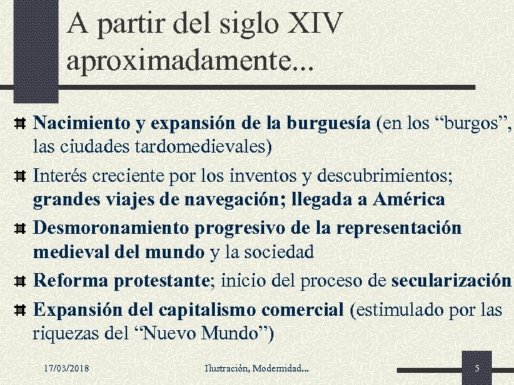 A partir del siglo XIV aproximadamente. . . Nacimiento y expansión de la burguesía