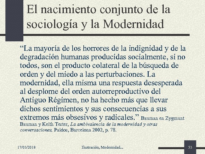 El nacimiento conjunto de la sociología y la Modernidad “La mayoría de los horrores