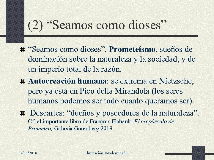 (2) “Seamos como dioses”. Prometeísmo, sueños de dominación sobre la naturaleza y la sociedad,