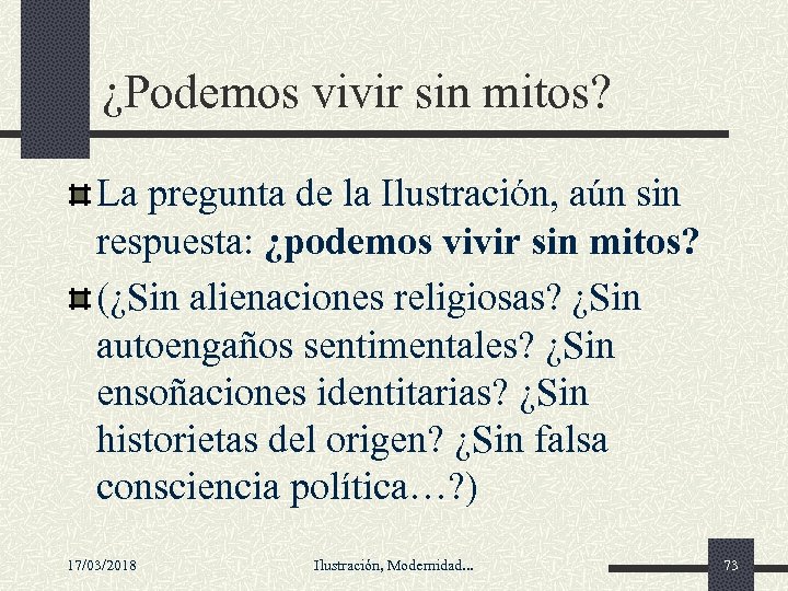 ¿Podemos vivir sin mitos? La pregunta de la Ilustración, aún sin respuesta: ¿podemos vivir