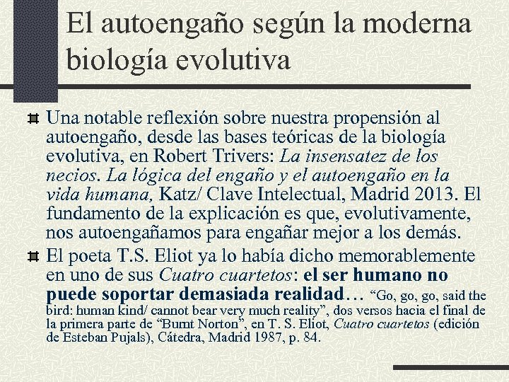 El autoengaño según la moderna biología evolutiva Una notable reflexión sobre nuestra propensión al