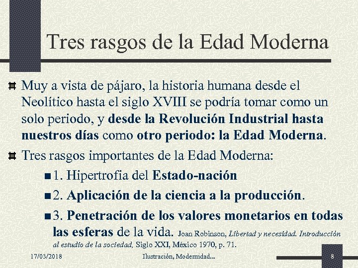 Tres rasgos de la Edad Moderna Muy a vista de pájaro, la historia humana