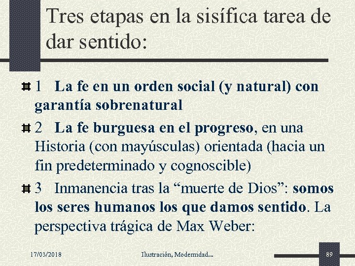 Tres etapas en la sisífica tarea de dar sentido: 1 La fe en un