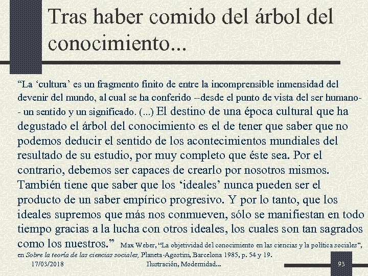 Tras haber comido del árbol del conocimiento. . . “La ‘cultura’ es un fragmento