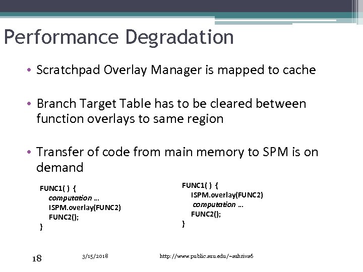 Performance Degradation • Scratchpad Overlay Manager is mapped to cache • Branch Target Table
