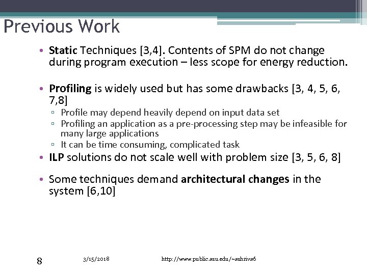 Previous Work • Static Techniques [3, 4]. Contents of SPM do not change during