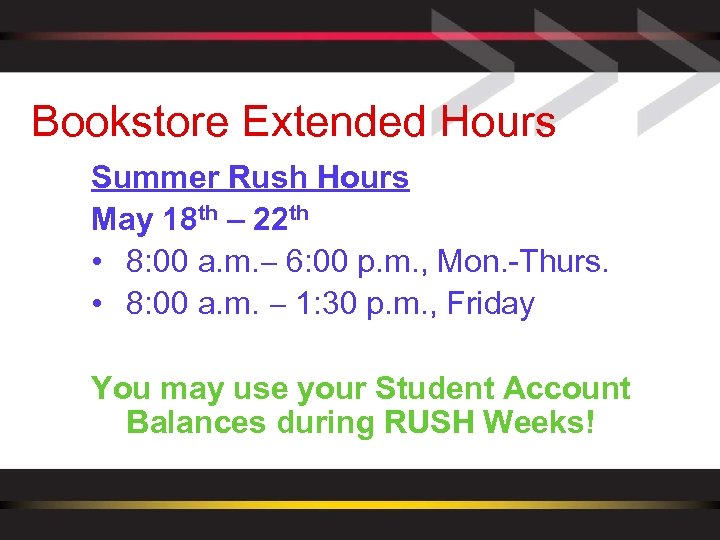 Bookstore Extended Hours Summer Rush Hours May 18 th – 22 th • 8: