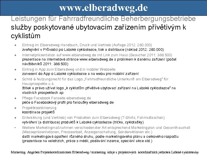 www. elberadweg. de Leistungen für Fahrradfreundliche Beherbergungsbetriebe služby poskytované ubytovacím zařízením přívětivým k cyklistům