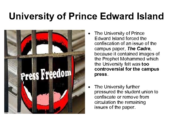 University of Prince Edward Island The University of Prince Edward Island forced the confiscation