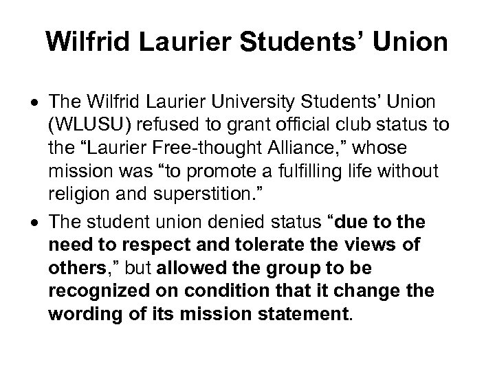 Wilfrid Laurier Students’ Union The Wilfrid Laurier University Students’ Union (WLUSU) refused to grant