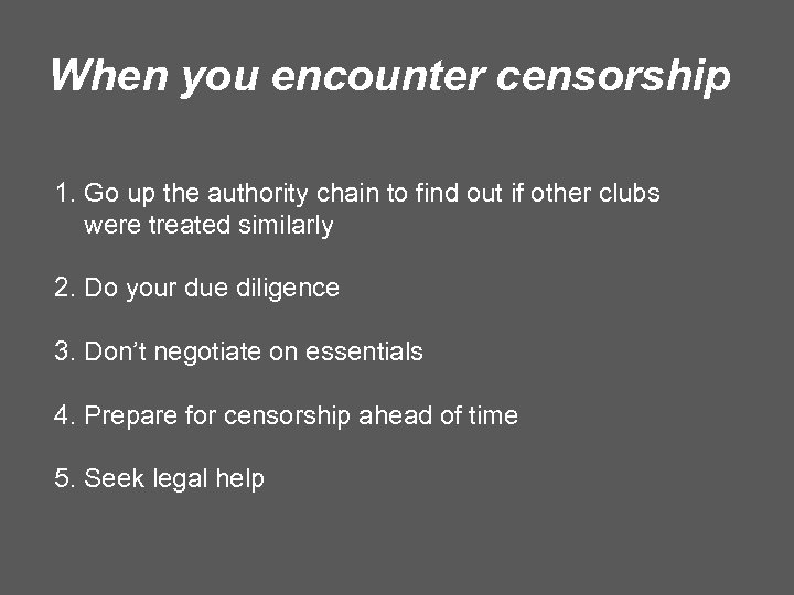 When you encounter censorship 1. Go up the authority chain to find out if