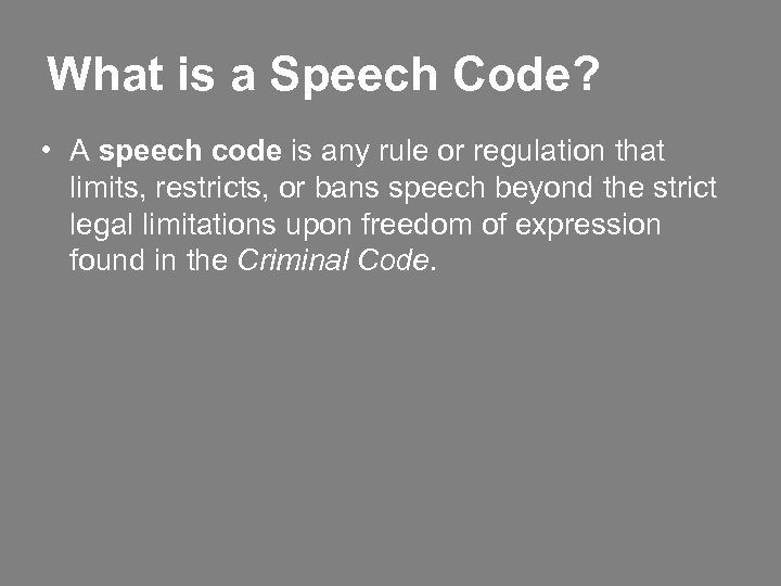 What is a Speech Code? • A speech code is any rule or regulation