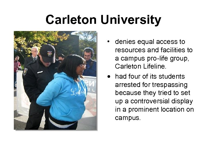 Carleton University • denies equal access to resources and facilities to a campus pro-life