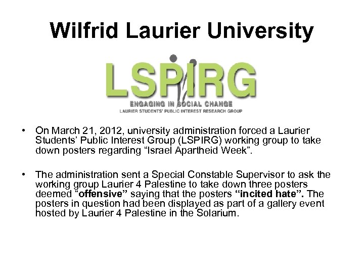 Wilfrid Laurier University • On March 21, 2012, university administration forced a Laurier Students’