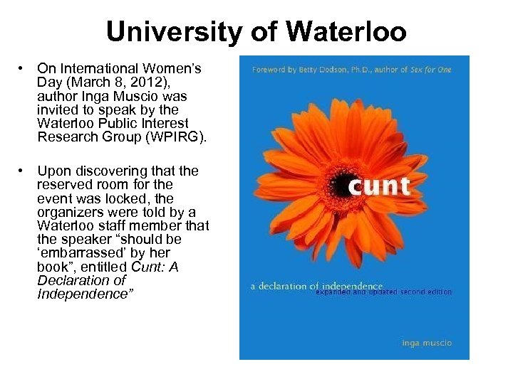 University of Waterloo • On International Women’s Day (March 8, 2012), author Inga Muscio