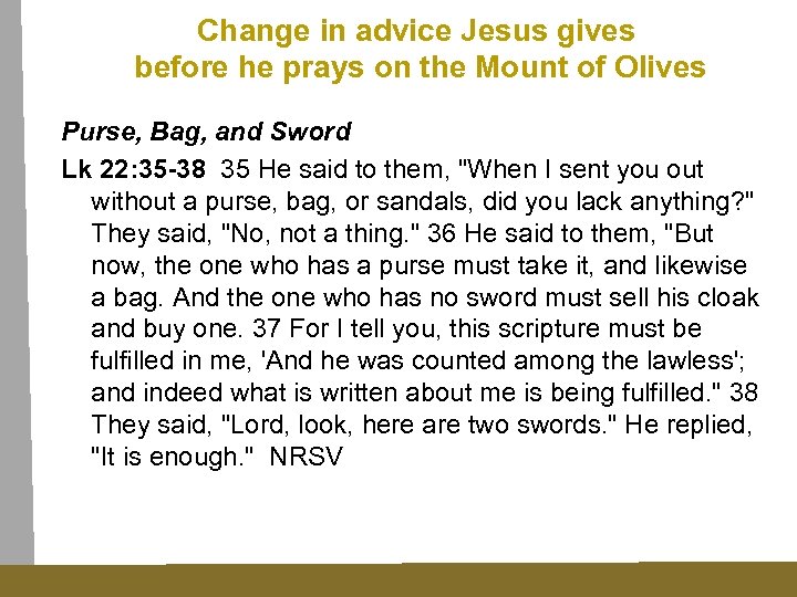 Change in advice Jesus gives before he prays on the Mount of Olives Purse,