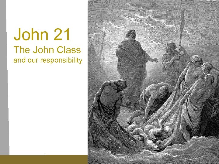 John 21 The John Class and our responsibility 