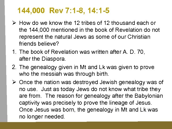 144, 000 Rev 7: 1 -8, 14: 1 -5 Ø How do we know